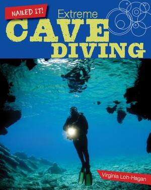 Extreme Cave Diving by Virginia Loh-Hagan