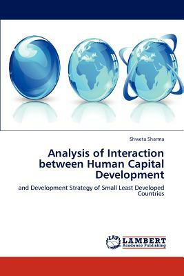 Analysis of Interaction Between Human Capital Development by Shweta Sharma