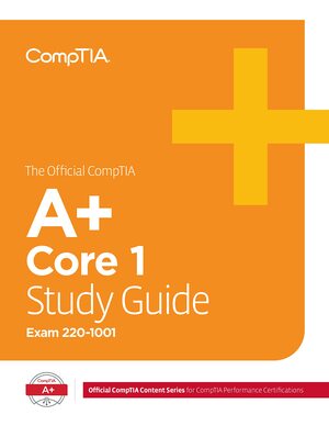 The Official CompTIA A+ Core 1 Study Guide by CompTIA