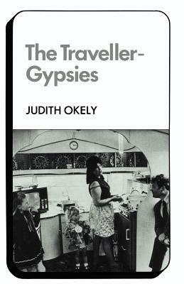 The Traveller-Gypsies by Judith Okely