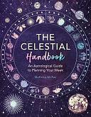 The Celestial Handbook: An Astrological Guide to Planning Your Week by Jo Stansall