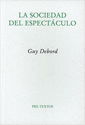 La sociedad del espectáculo by Guy Debord