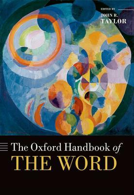 The Oxford Handbook of the Word by 