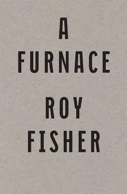 A Furnace by Roy Fisher