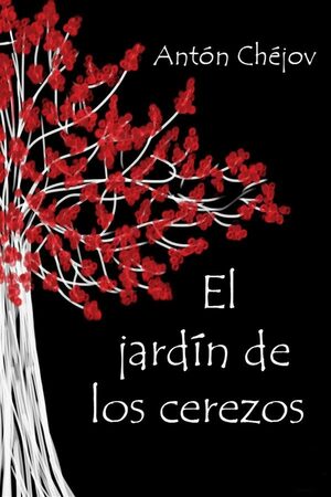 El jardín de los cerezos by Anton Chekhov