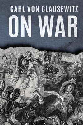 On War by Carl Von Clausewitz