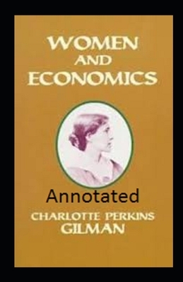 Women and Economics Annotated by Charlotte Perkins Gilman