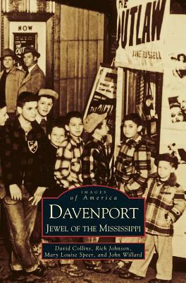 Davenport: Jewel of the Mississippi by Mary Louise Speer, Rich Johnson, David Collins