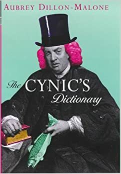 The Cynic's Dictionary by Aubrey Malone