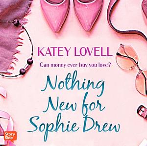 Nothing New for Sophie Drew by Katey Lovell