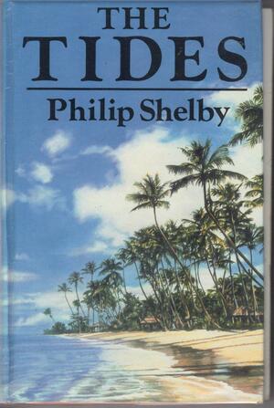 The Tides by Philip Shelby
