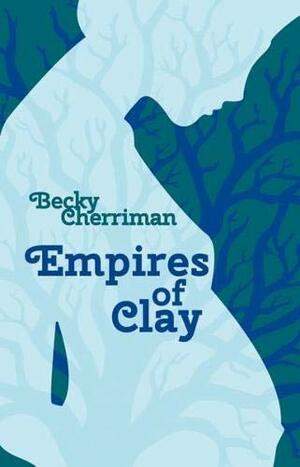 Empires of Clay by Becky Cherriman
