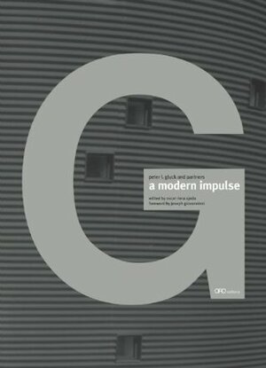 A Modern Impulse: Peter L. Gluck and Partners by Joseph Giovanni, Oscar Riera Ojeda, Joseph Giovannini