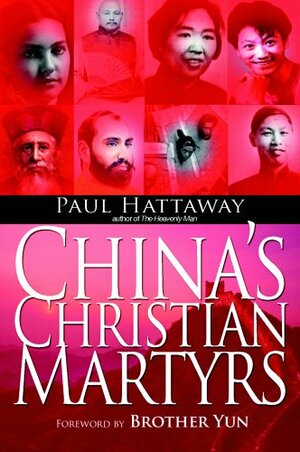 China's Christian Martyrs by Paul Hattaway