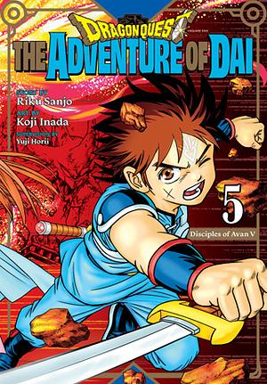 Dragon Quest: The Adventure of Dai, Vol. 5: Disciples of Avan V by Koji Inada, Riku Sanjo