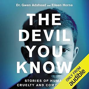 The Devil You Know by Eileen Horne, Gwen Adshead