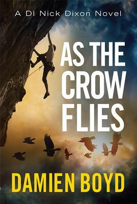 As the Crow Flies by Damien Boyd