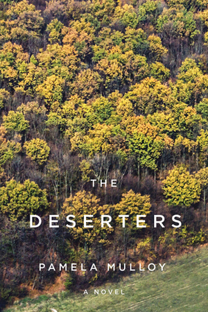 The Deserters by Pamela Mulloy