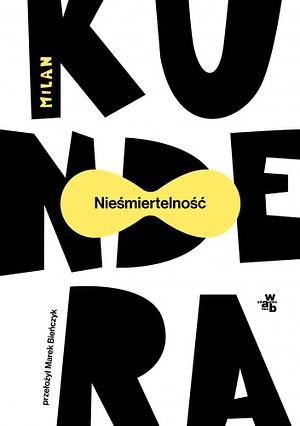 Nieśmiertelność by Milan Kundera, Marek Bieńczyk