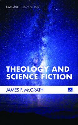 Theology and Science Fiction by James F. McGrath