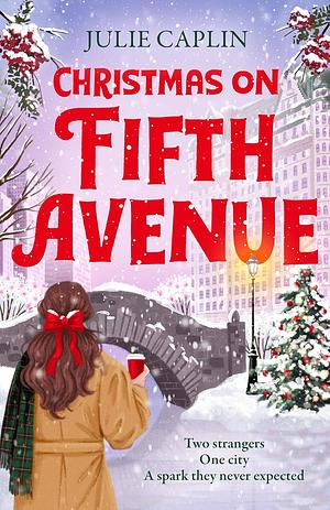 Christmas on Fifth Avenue (Christmas Escapes, Book 1) by Julie Caplin
