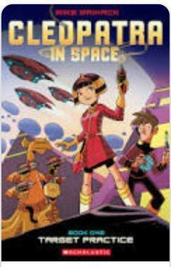 Cleopatra in Space: Target practice. Book one by Mike Maihack
