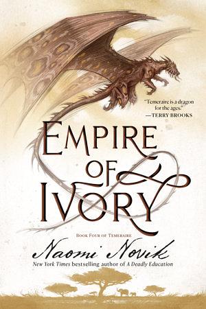 Empire of Ivory by Naomi Novik