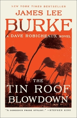 The Tin Roof Blowdown: A Dave Robicheaux Novel by James Lee Burke