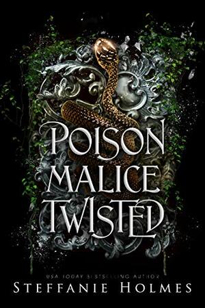 Poison Malice Twisted by Steffanie Holmes