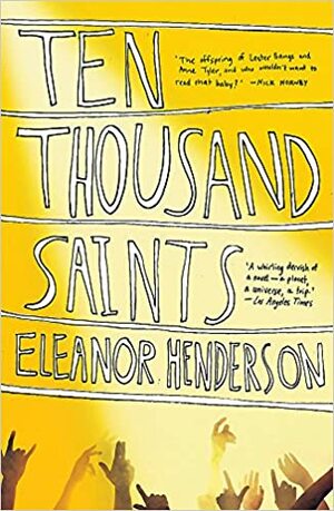 Ten Thousand Saints by Eleanor Henderson