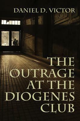 The Outrage at the Diogenes Club by Daniel D. Victor