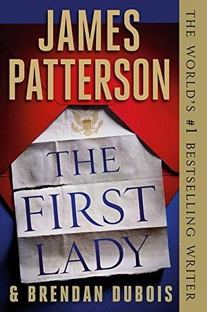 The First Lady by Brendan DuBois, James Patterson