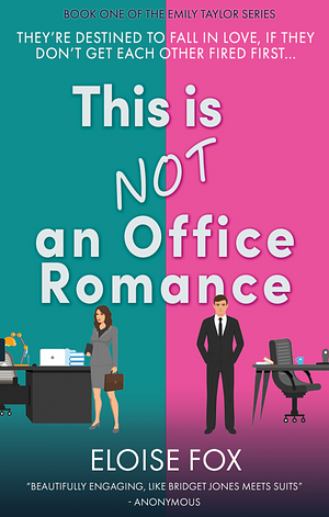 This is NOT an Office Romance  by Eloise Fox