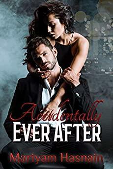 Accidentally Ever After by Mariyam Hasnain