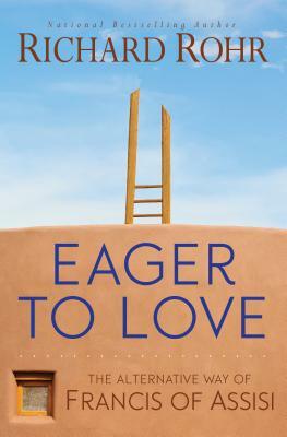 Eager to Love by Richard Rohr