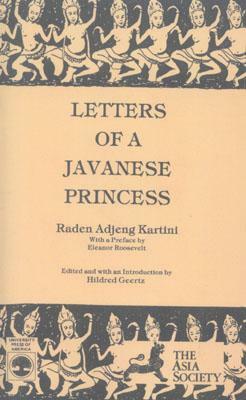 Letters of a Javanese Princess by Hildred Geertz, Raden Adjeng Kartini