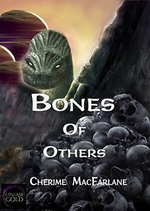 Bones of Others by Darc Wytch Grahics, Cherime MacFarlane