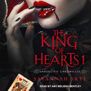 The King of Hearts by Savannah Skye