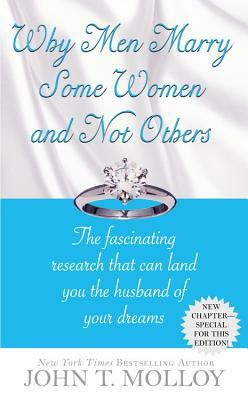 Why Men Marry Some Women and Not Others by John T. Molloy
