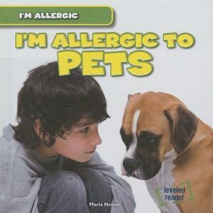 I'm Allergic to Pets by Maria Nelson