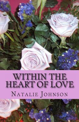 Within The Heart of Love by Natalie Johnson