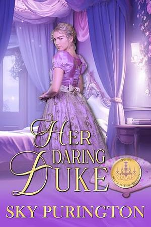 Her Daring Duke by Sky Purington