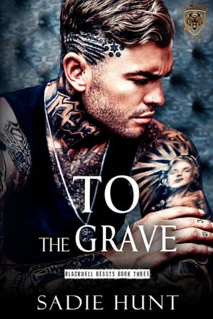 To the Grave by Sadie Hunt