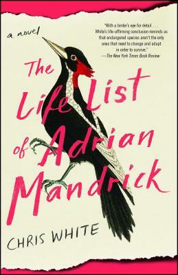 The Life List of Adrian Mandrick by Chris White