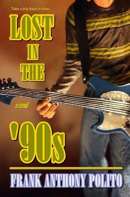 Lost in the '90s by Frank Anthony Polito