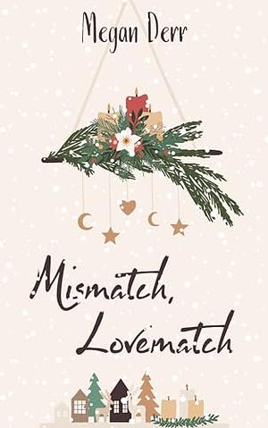 Mismatch, Lovematch by Megan Derr