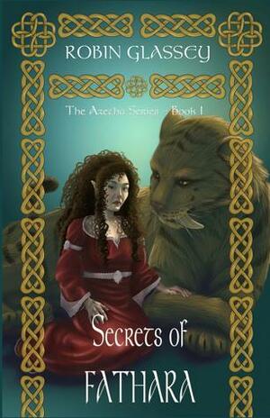 Secrets of Fathara by Robin Glassey