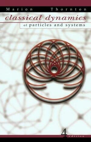 Classical Dynamics of Particles and Systems by Jerry B. Marion, Stephen T. Thornton