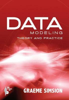 Data Modeling Theory and Practice by Graeme Simsion