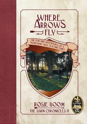 Where Arrows Fly by Rosie Boom